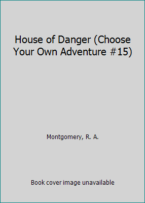 House of Danger (Choose Your Own Adventure #15) B009QOEU84 Book Cover