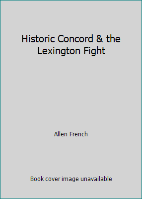 Historic Concord & the Lexington Fight B000HCVRSU Book Cover