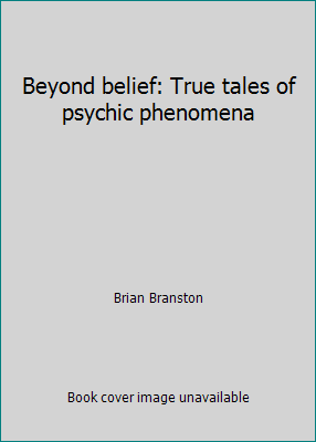 Beyond belief: True tales of psychic phenomena 0802704727 Book Cover