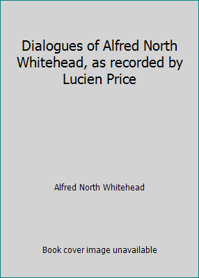 Dialogues of Alfred North Whitehead, as recorde... B001IQ98ZS Book Cover