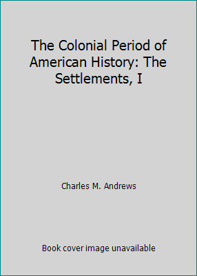 The Colonial Period of American History: The Se... B002J7R816 Book Cover