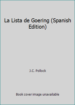 La Lista de Goering (Spanish Edition) [Spanish] 9501514471 Book Cover