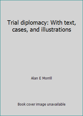 Trial diplomacy: With text, cases, and illustra... B0006XLU5U Book Cover