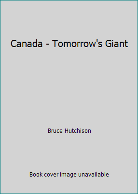 Canada - Tomorrow's Giant B002BXZ5XQ Book Cover