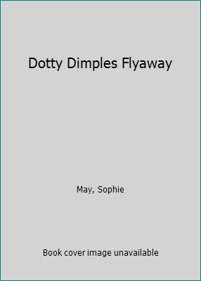 Dotty Dimples Flyaway B0013L03LQ Book Cover