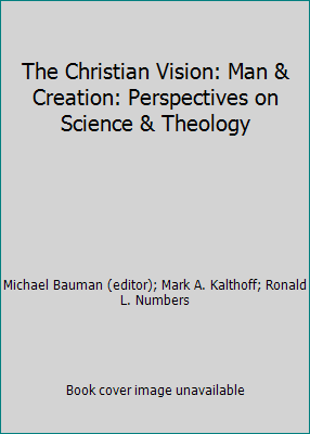 The Christian Vision: Man & Creation: Perspecti... 091630874X Book Cover