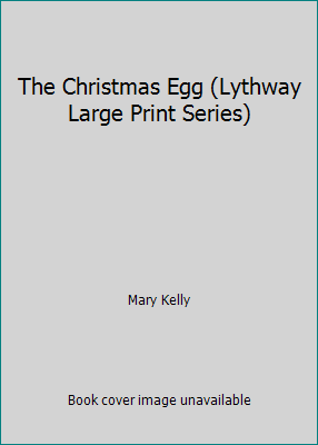 The Christmas Egg (Lythway Large Print Series) [Large Print] 074511542X Book Cover