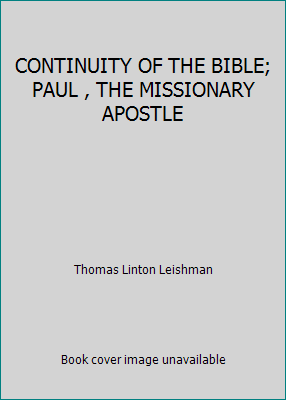 CONTINUITY OF THE BIBLE; PAUL , THE MISSIONARY ... B000IK1DXA Book Cover