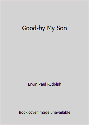 Good-by My Son B005JPYBB0 Book Cover