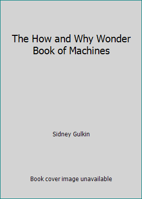The How and Why Wonder Book of Machines B002DOV8IE Book Cover