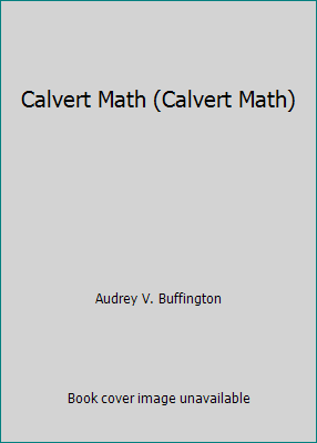 Calvert Math (Calvert Math) 1888287705 Book Cover