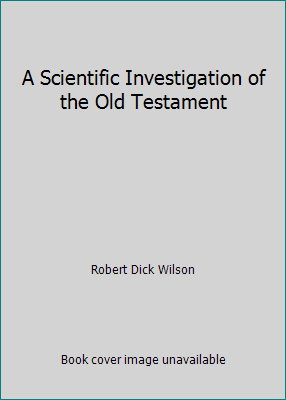 A Scientific Investigation of the Old Testament B000J569BK Book Cover