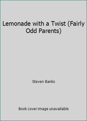 Lemonade with a Twist (Fairly Odd Parents) 0439623413 Book Cover