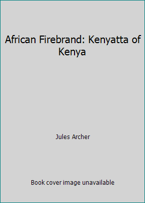 African Firebrand: Kenyatta of Kenya 0671320629 Book Cover