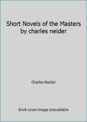 Short Novels of the Masters by charles neider B005SNW0P2 Book Cover