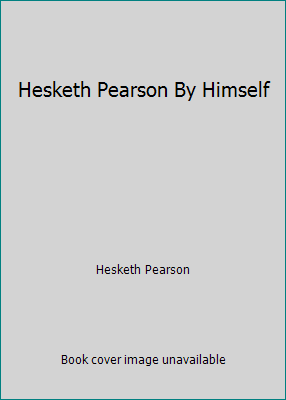 Hesketh Pearson By Himself B003L2CGKG Book Cover