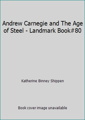 Andrew Carnegie and The Age of Steel - Landmark... B001U6UJ9A Book Cover