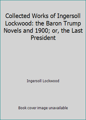 Collected Works of Ingersoll Lockwood: the Baro... 1986943380 Book Cover