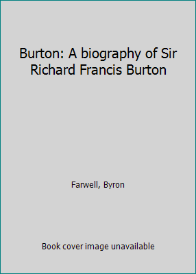 Burton: A biography of Sir Richard Francis Burton B0007FI24E Book Cover