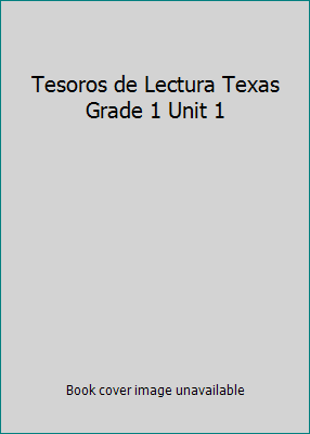 Tesoros de Lectura Texas Grade 1 Unit 1 0022072357 Book Cover