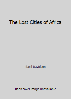 The Lost Cities of Africa B005KFOUMO Book Cover