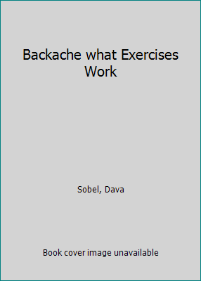 Backache what Exercises Work B000OX62E6 Book Cover