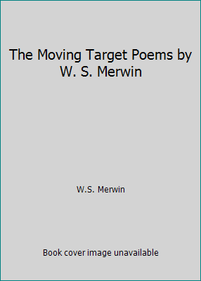 The Moving Target Poems by W. S. Merwin B0026NUW70 Book Cover