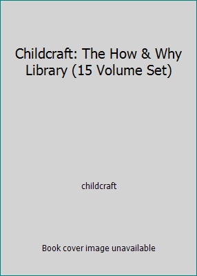 Childcraft: The How & Why Library (15 Volume Set) 071660180X Book Cover