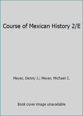 Course of Mexican History 2/E 0195031504 Book Cover