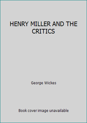 HENRY MILLER AND THE CRITICS [Unknown] B00QBEI2X6 Book Cover
