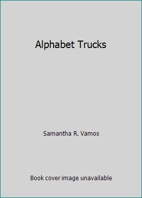 alphabet trucks by samantha r vamos