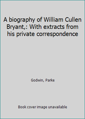 A biography of William Cullen Bryant,: With ext... B0006BOQTO Book Cover