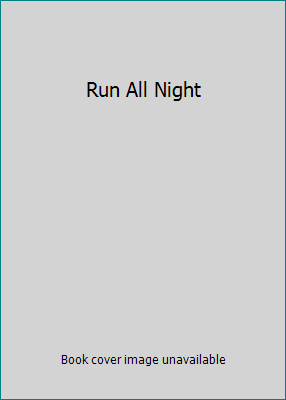 Run All Night 6316050348 Book Cover