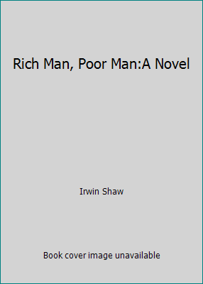 Rich Man, Poor Man:A Novel B001LG8PRM Book Cover