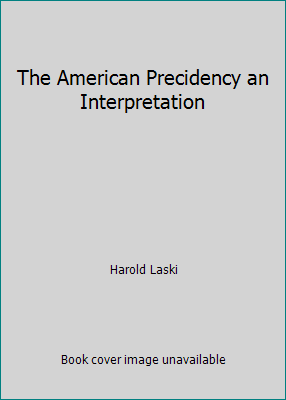 The American Precidency an Interpretation B000IOJS24 Book Cover