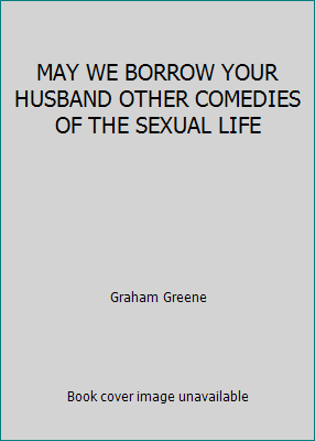 MAY WE BORROW YOUR HUSBAND OTHER COMEDIES OF TH... B0042PNH0E Book Cover