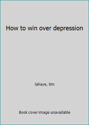 How to win over depression B001IQ1AZO Book Cover