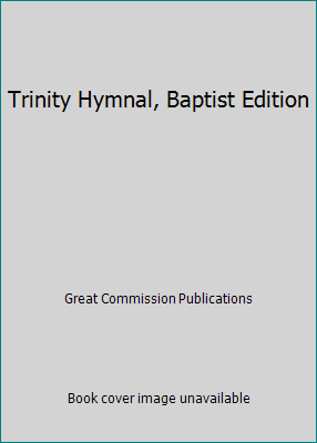 Trinity Hymnal, Baptist Edition B0056J0W0S Book Cover