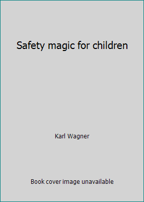 Safety magic for children B0006OVXAG Book Cover