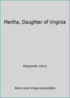 Martha, Daughter of Virginia 0525346538 Book Cover