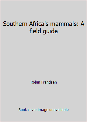 Southern Africa's mammals: A field guide 0958312451 Book Cover