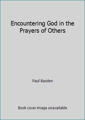 Encountering God in the Prayers of Others 0692360832 Book Cover