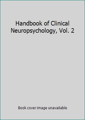 Handbook of Clinical Neuropsychology, Vol. 2 0471884111 Book Cover