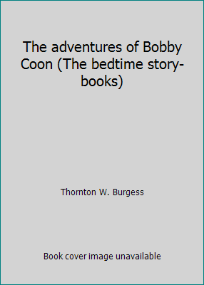 The adventures of Bobby Coon (The bedtime story... B00088HUU2 Book Cover