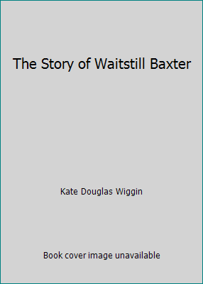 The Story of Waitstill Baxter B00L0MQXL2 Book Cover