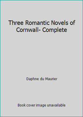 Three Romantic Novels of Cornwall- Complete B00GEAY46Q Book Cover