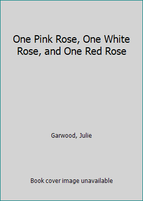 One Pink Rose, One White Rose, and One Red Rose 0671775073 Book Cover