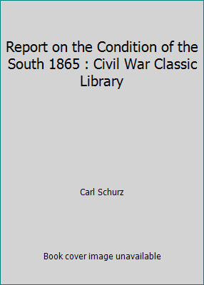 Report on the Condition of the South 1865 : Civ... 1480242578 Book Cover