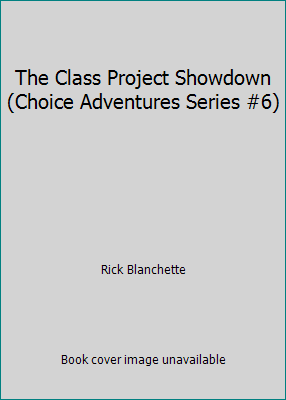 The Class Project Showdown (Choice Adventures S... 0842350470 Book Cover