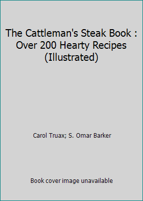 The Cattleman's Steak Book : Over 200 Hearty Re... B000LUPR16 Book Cover